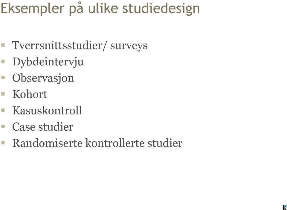 Dybdeintervju Observasjon Kohort