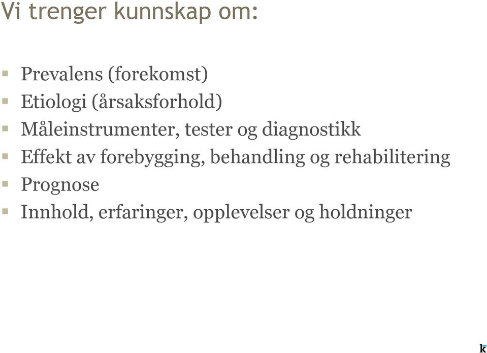 diagnostikk Effekt av forebygging, behandling og