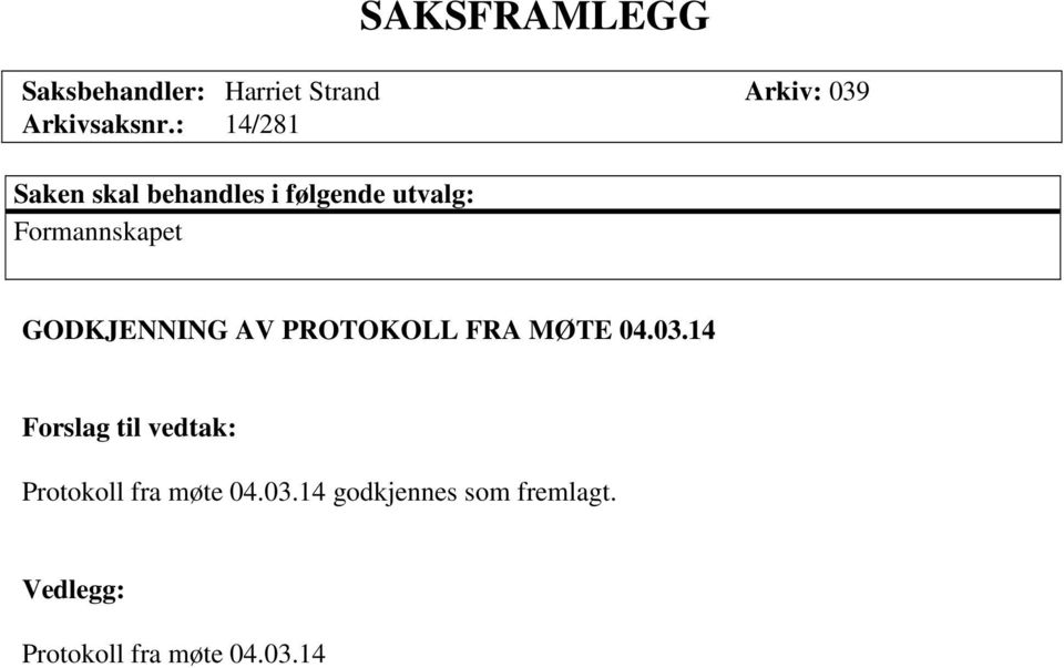 GODKJENNING AV PROTOKOLL FRA MØTE 04.03.