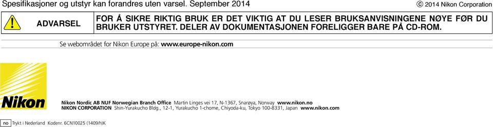 DELER AV DOKUMENTASJONEN FORELIGGER BARE PÅ CD-ROM. Se webområdet for Nikon Europe på: www.europe-nikon.