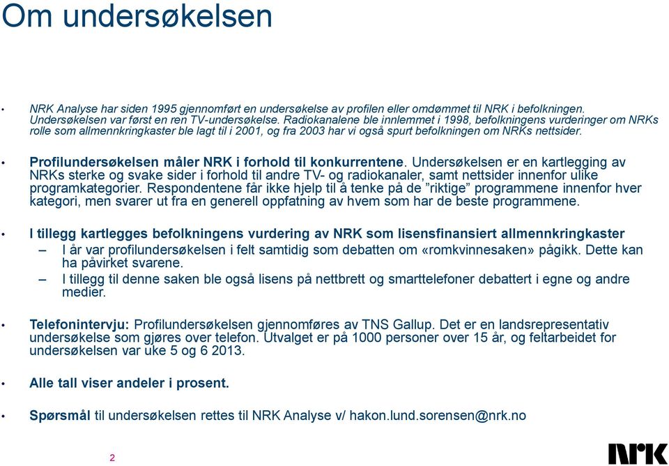 Profilundersøkelsen måler NRK i forhold til konkurrentene.