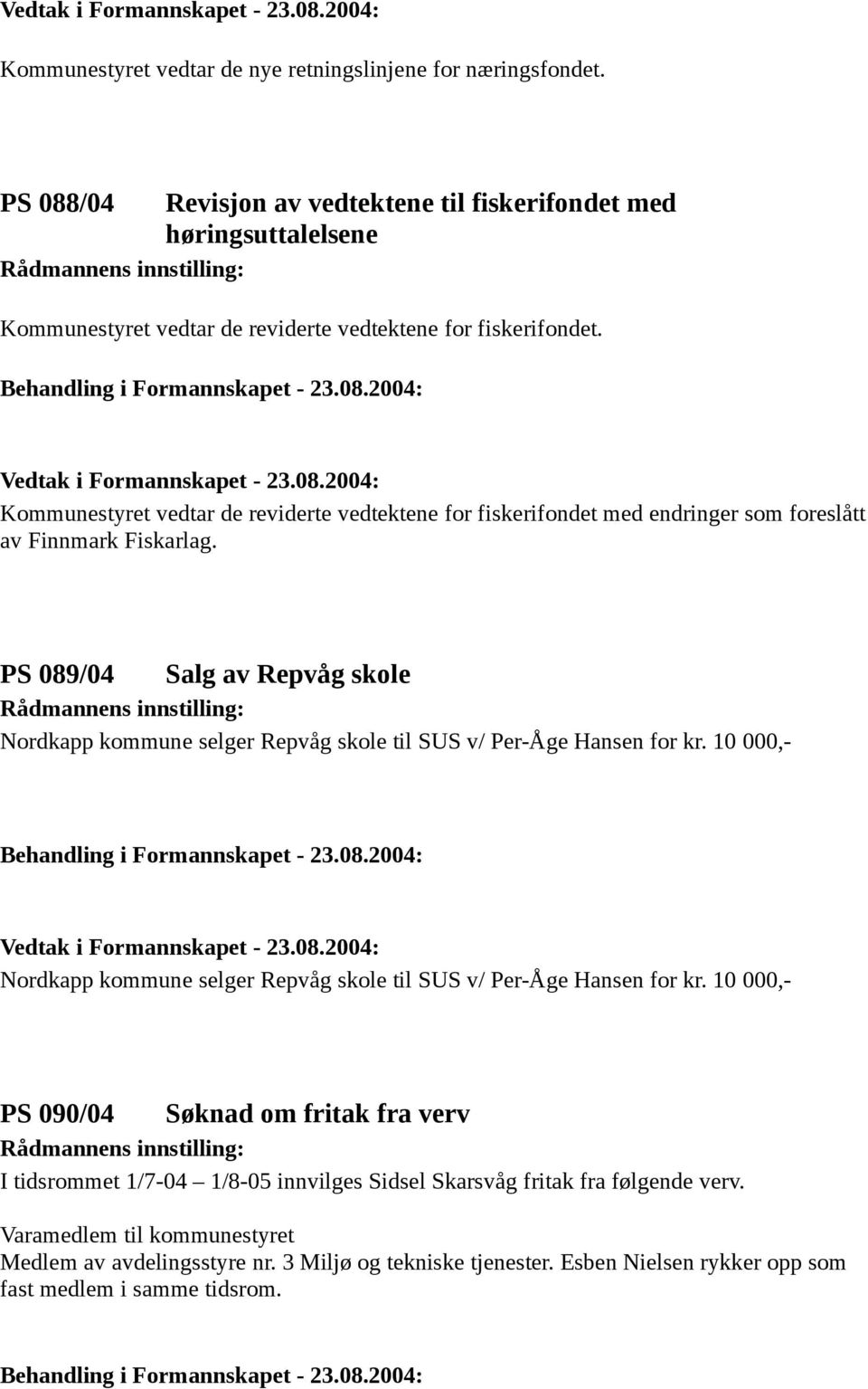 Kommunestyret vedtar de reviderte vedtektene for fiskerifondet med endringer som foreslått av Finnmark Fiskarlag.