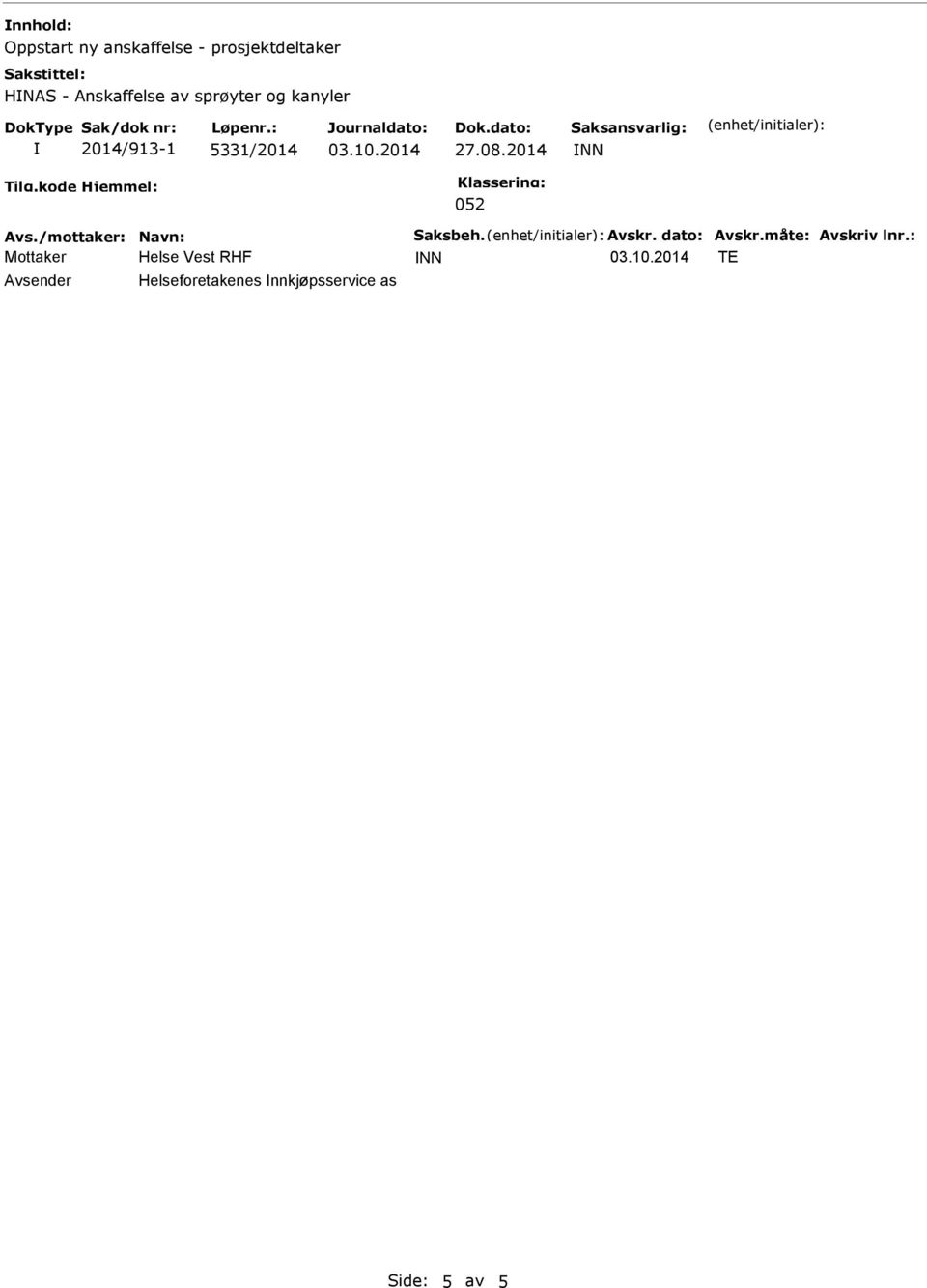 2014 NN 052 Avs./mottaker: Navn: Saksbeh. Avskr. dato: Avskr.