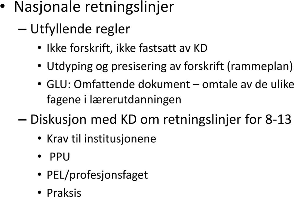 dokument omtale av de ulike fagene i lærerutdanningen Diskusjon med KD om