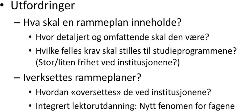 Hvilke felles krav skal stilles til studieprogrammene?