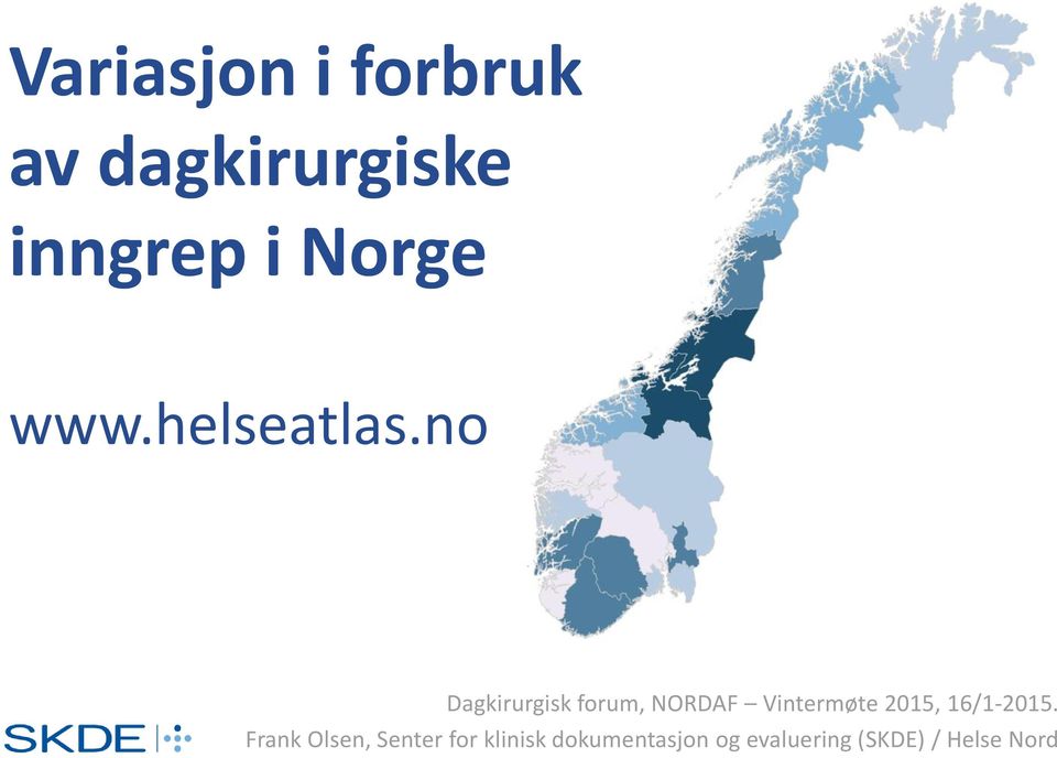 no Dagkirurgisk forum, NORDAF Vintermøte 2015,