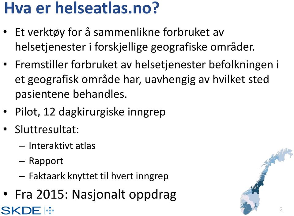 Fremstiller forbruket av helsetjenester befolkningen i et geografisk område har, uavhengig av