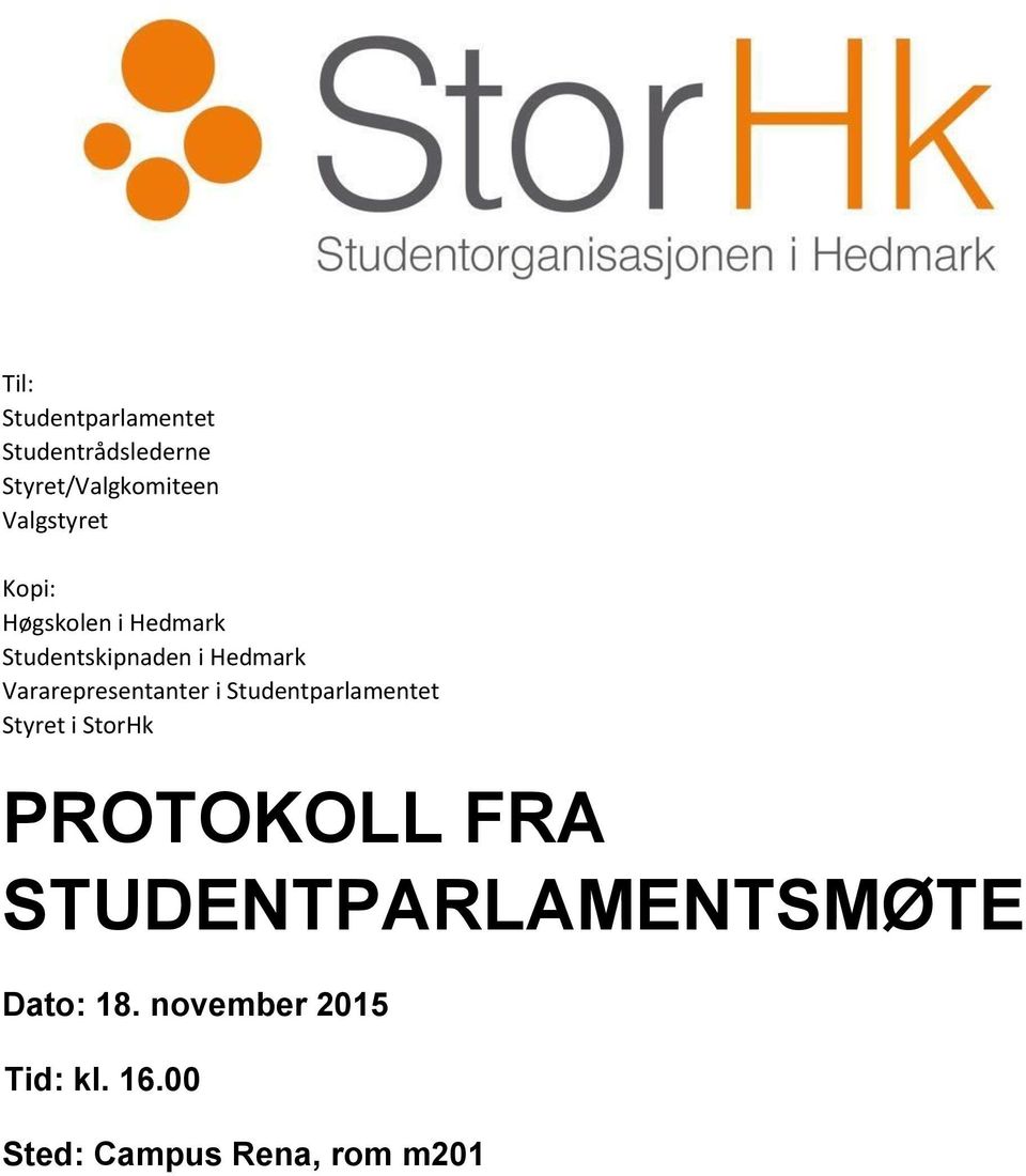 Vararepresentanter i Studentparlamentet Styret i StorHk PROTOKOLL FRA