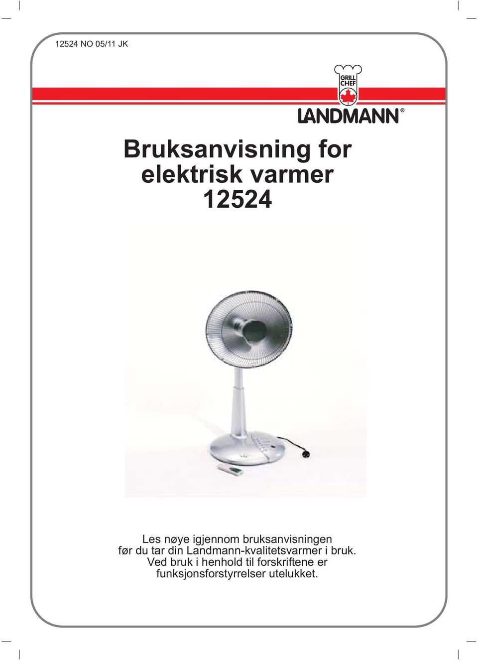 din Landmann-kvalitetsvarmer i bruk.