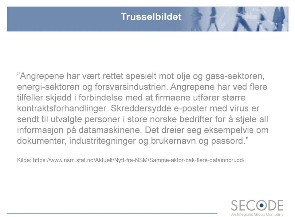 Skreddersydde e-poster med virus er sendt til utvalgte personer i store norske bedrifter for å stjele all informasjon på