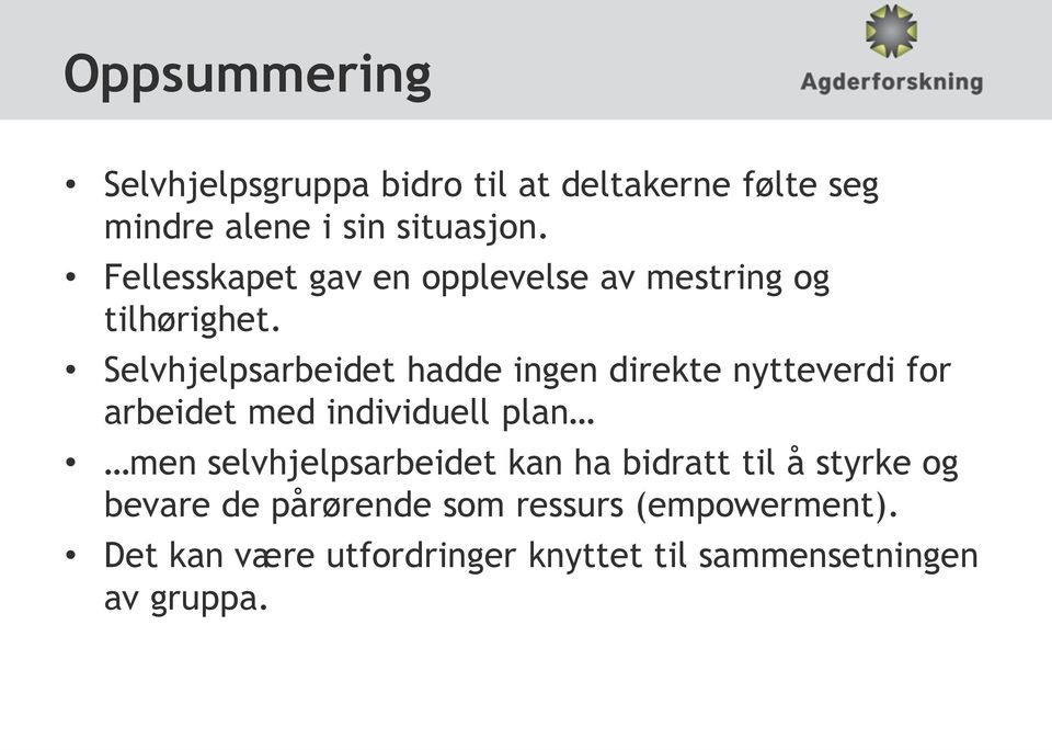 Selvhjelpsarbeidet hadde ingen direkte nytteverdi for arbeidet med individuell plan men