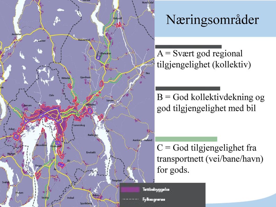 kollektivdekning og god tilgjengelighet med bil