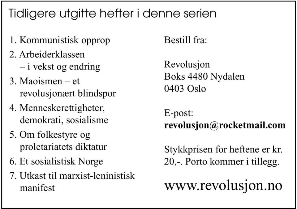 Om folkestyre og proletariatets diktatur 6. Et sosialistisk Norge 7.