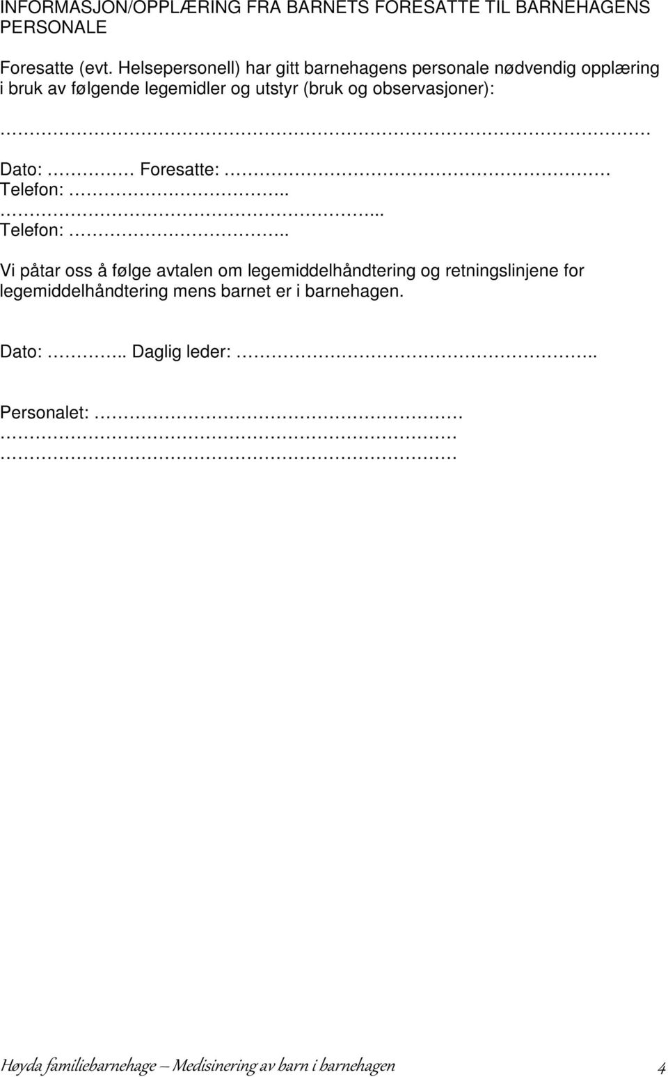 observasjoner): Dato: Foresatte: Telefon:.
