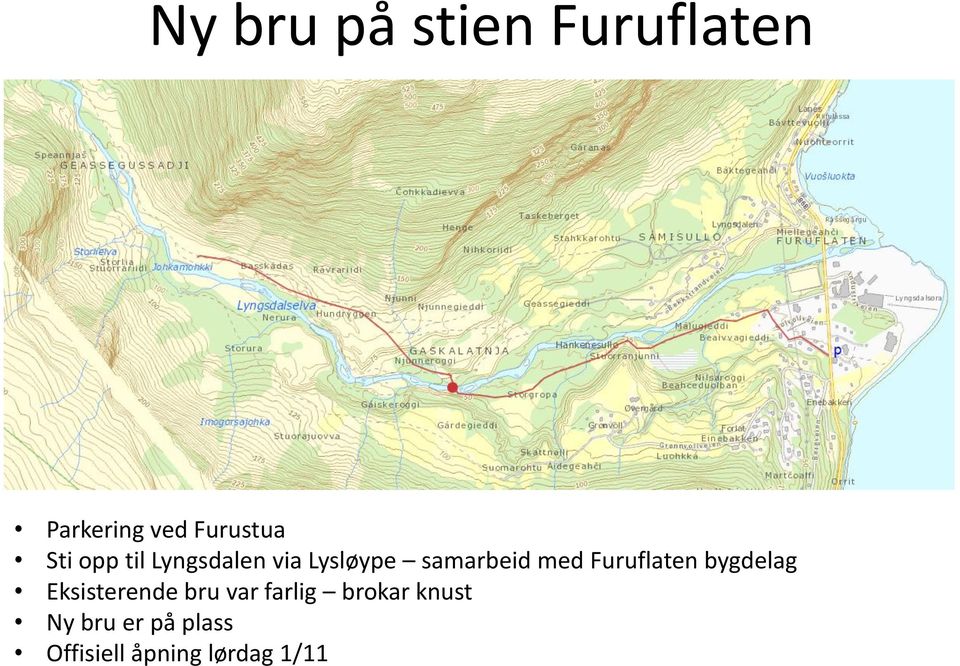 Furuflaten bygdelag Eksisterende bru var farlig