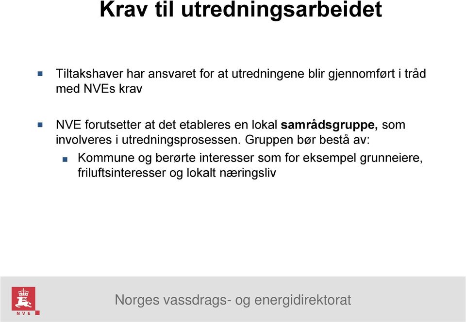 samrådsgruppe, som involveres i utredningsprosessen.