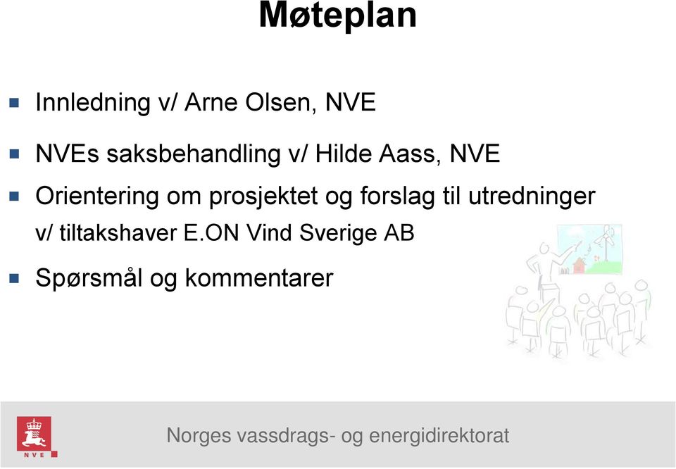 om prosjektet og forslag til utredninger v/