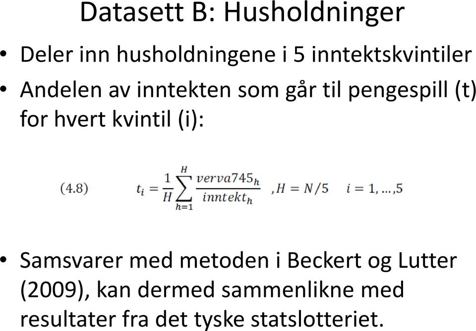 for hvert kvintil (i): () Samsvarer med metoden i Beckert og