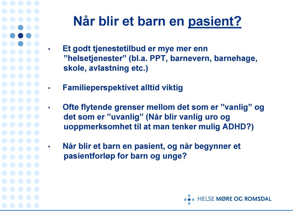 uvanlig (Når blir vanlig uro og uoppmerksomhet til at man tenker mulig ADHD?