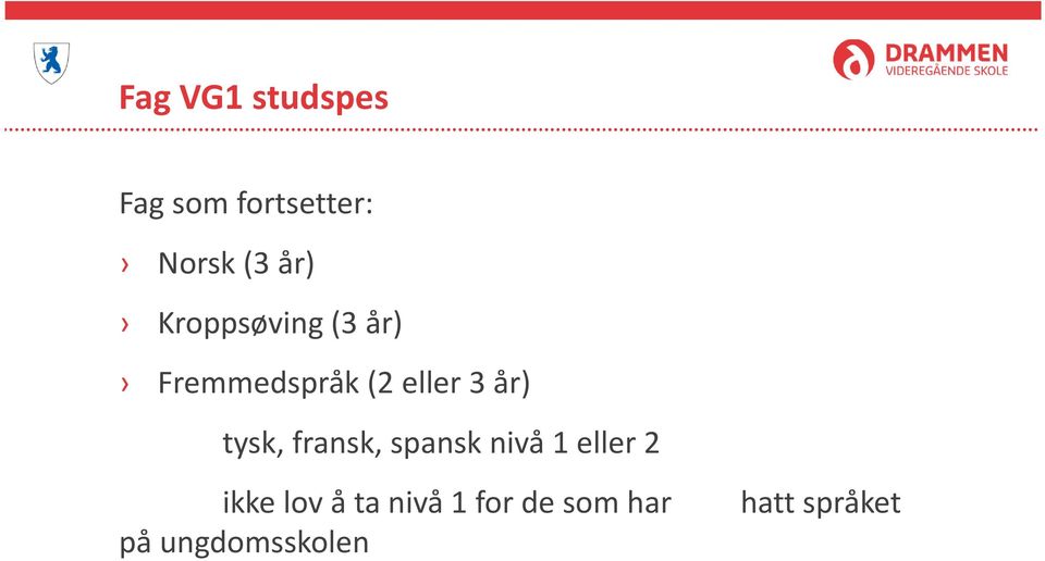 tysk, fransk, spansk nivå 1 eller 2 ikke lov å ta