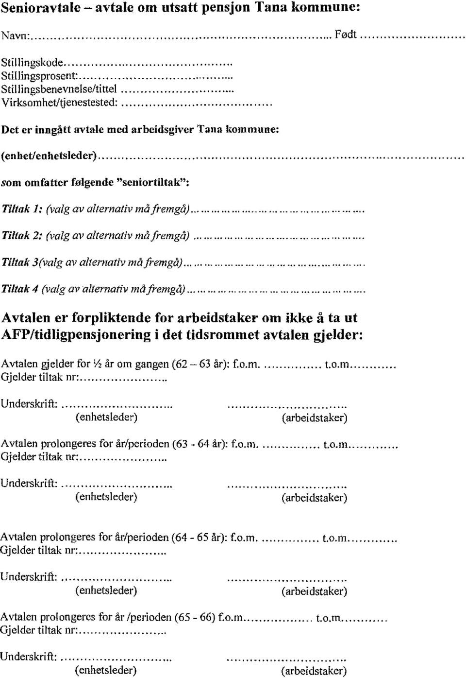 .. " Tiltok 2: (valg av alternativ må fren1gå) "... ". ". ". ". "... ".. " "... ". ". ".. Tiltak 3(valg av alternativ måfi emgå)." ". ".. "... ". "... "... ".... Tiltak 4 (valg av alternativ må fremgå).