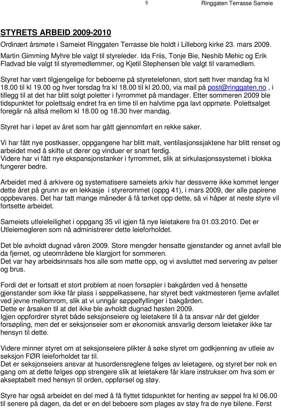 S t y r e t h a r v æ r t t i l g j e n g e l i g e f o r b eb o e r n e p å s t y r e t e l ef o n e n, s t o r t s et t h v e r m a n d a g f r a k l 1 8. 0 0 t i l k l 1 9.