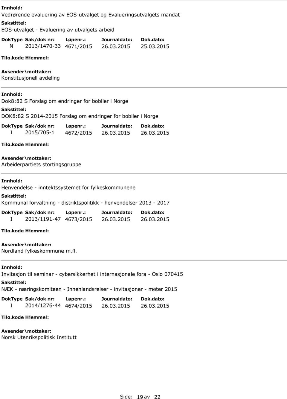 stortingsgruppe Henvendelse - inntektssystemet for fylkeskommunene Kommunal forvaltning - distriktspolitikk - henvendelser 2013-2017 2013/1191-47 4673/2015 Nordland fylkeskommune m.