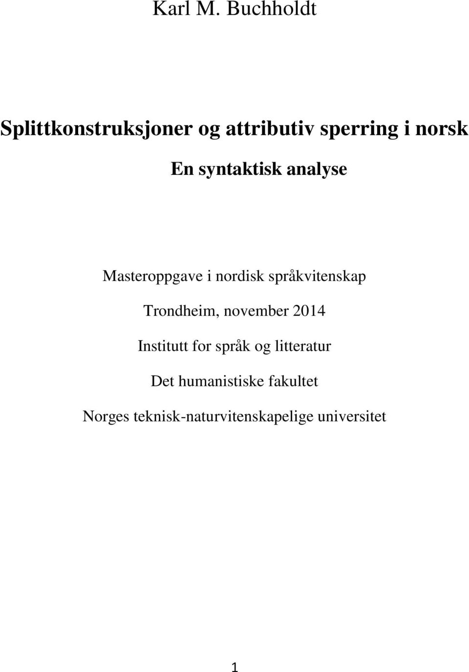 syntaktisk analyse Masteroppgave i nordisk språkvitenskap