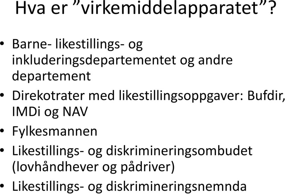 Direkotrater med likestillingsoppgaver: Bufdir, IMDi og NAV
