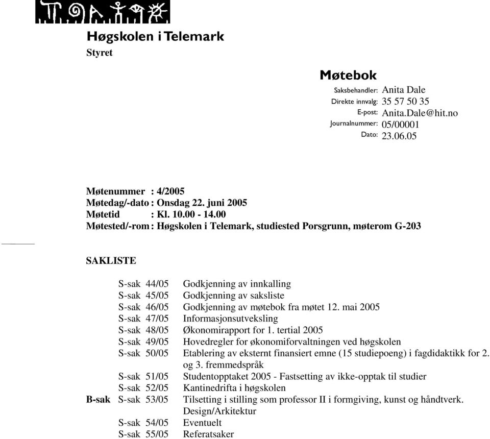 mai 2005 S-sak 47/05 Informasjonsutveksling S-sak 48/05 Økonomirapport for 1.