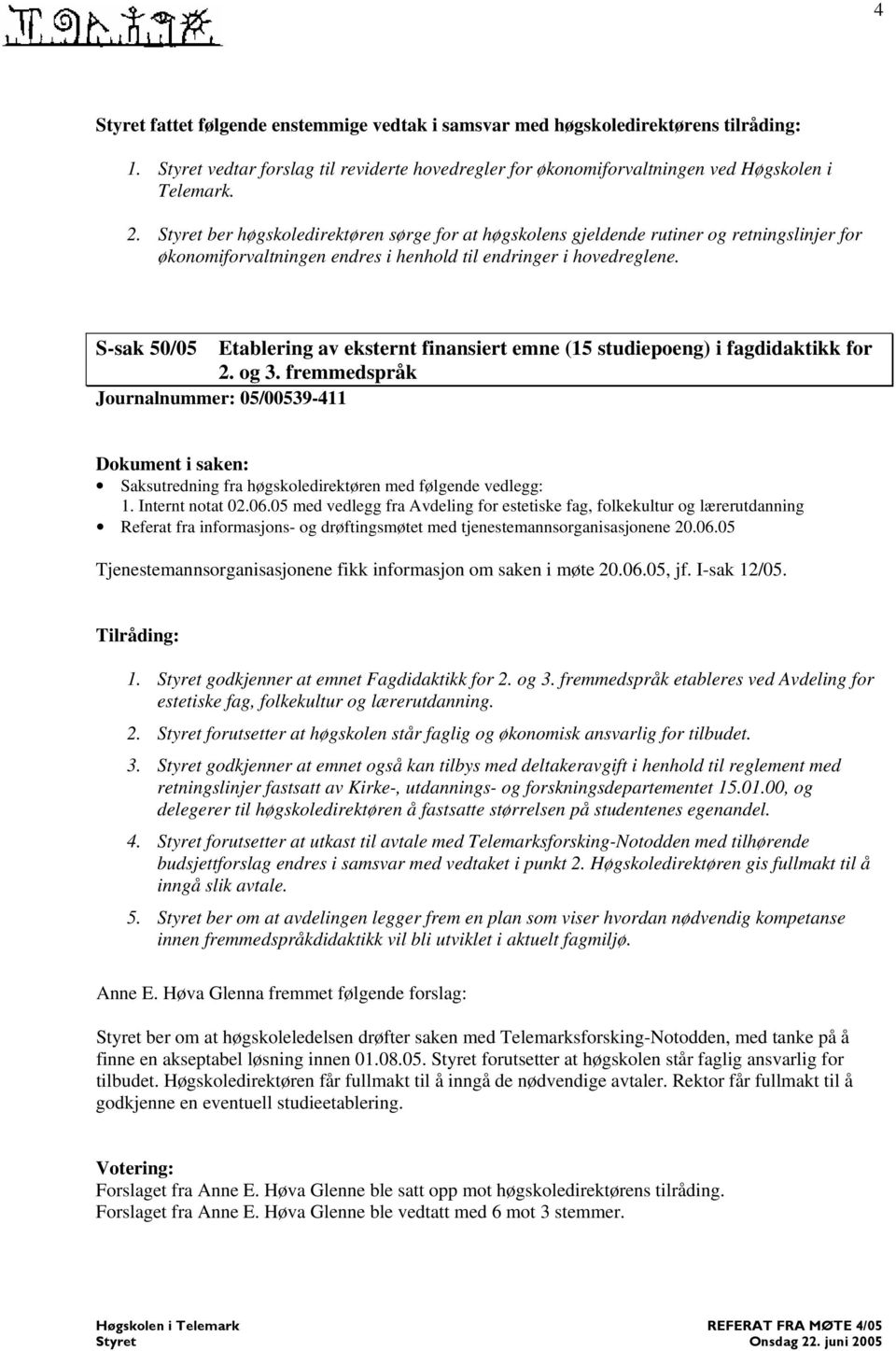 S-sak 50/05 Etablering av eksternt finansiert emne (15 studiepoeng) i fagdidaktikk for 2. og 3.