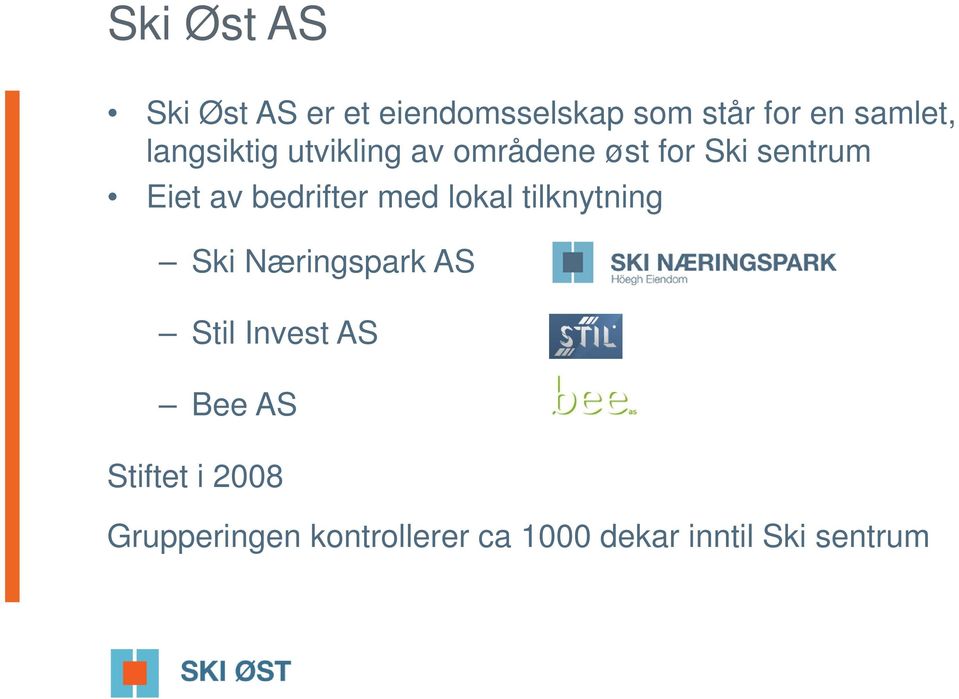 bedrifter med lokal tilknytning Ski Næringspark AS Stil Invest AS