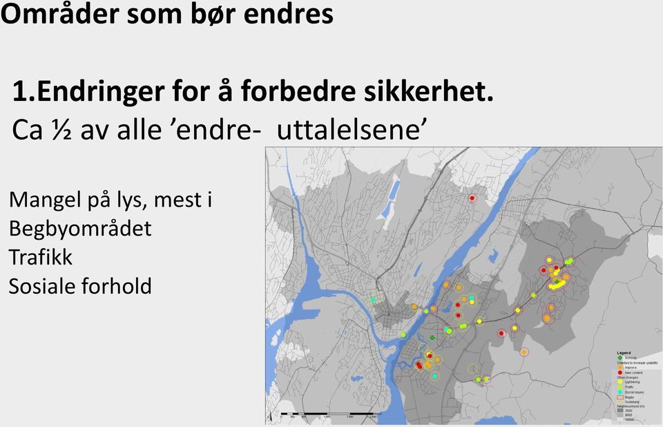 Ca ½ av alle endre- uttalelsene