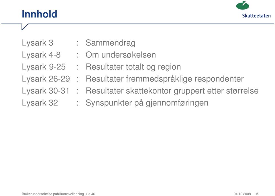 fremmedspråklige respondenter : Resultater skattekontor gruppert etter størrelse