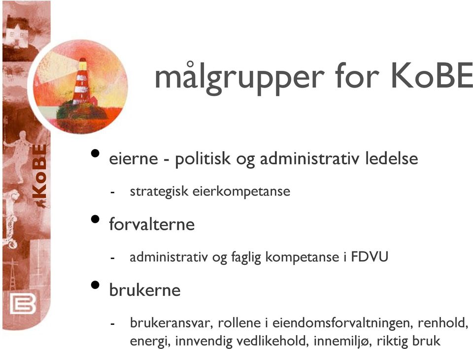 kompetanse i FDVU brukerne - brukeransvar, rollene i