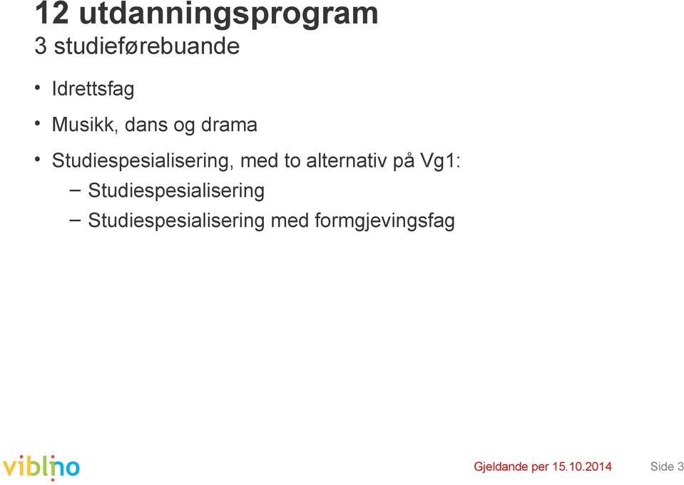 alternativ på Vg1: Studiespesialisering