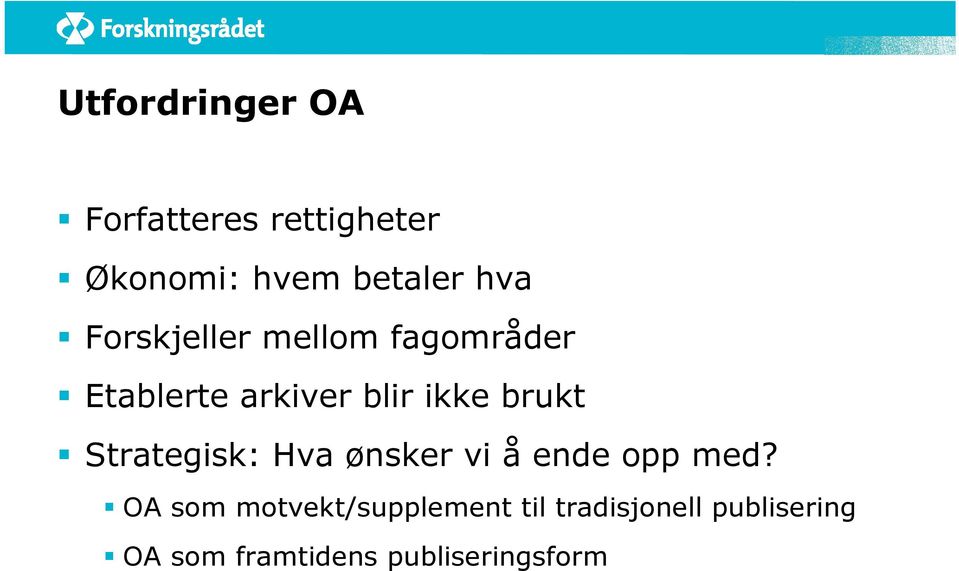 Strategisk: Hva ønsker vi å ende opp med?