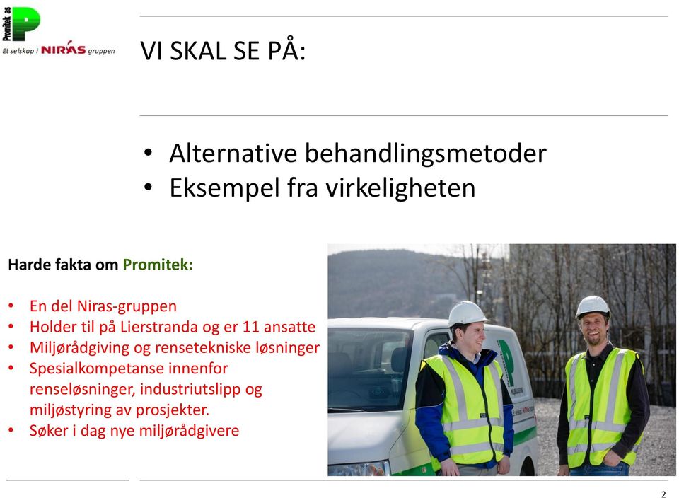 ansatte Miljørådgiving og rensetekniske løsninger Spesialkompetanse innenfor