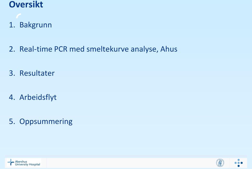 smeltekurve analyse, Ahus 3.