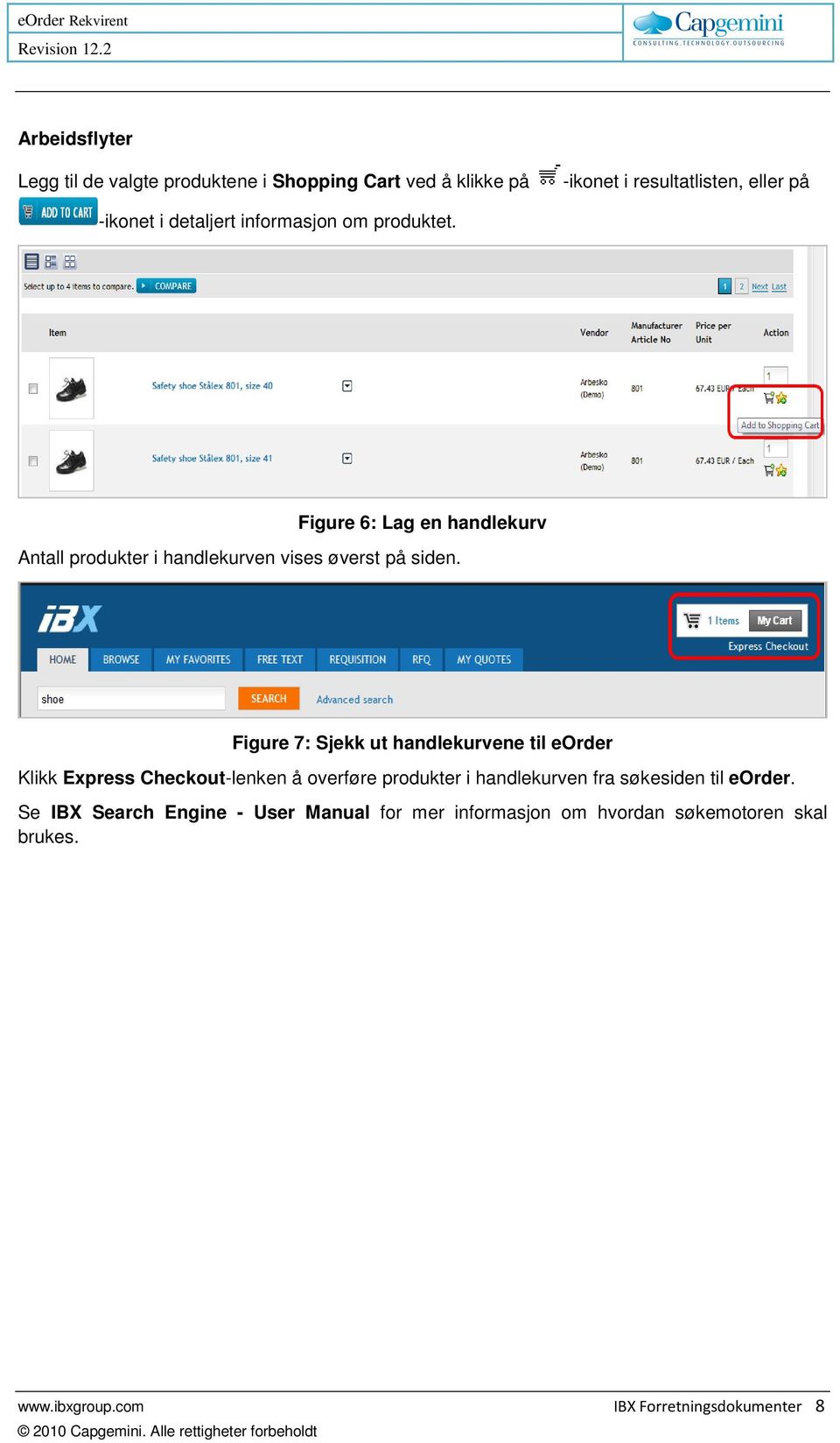 Figure 7: Sjekk ut handlekurvene til eorder Klikk Express Checkout-lenken å overføre produkter i handlekurven fra søkesiden til