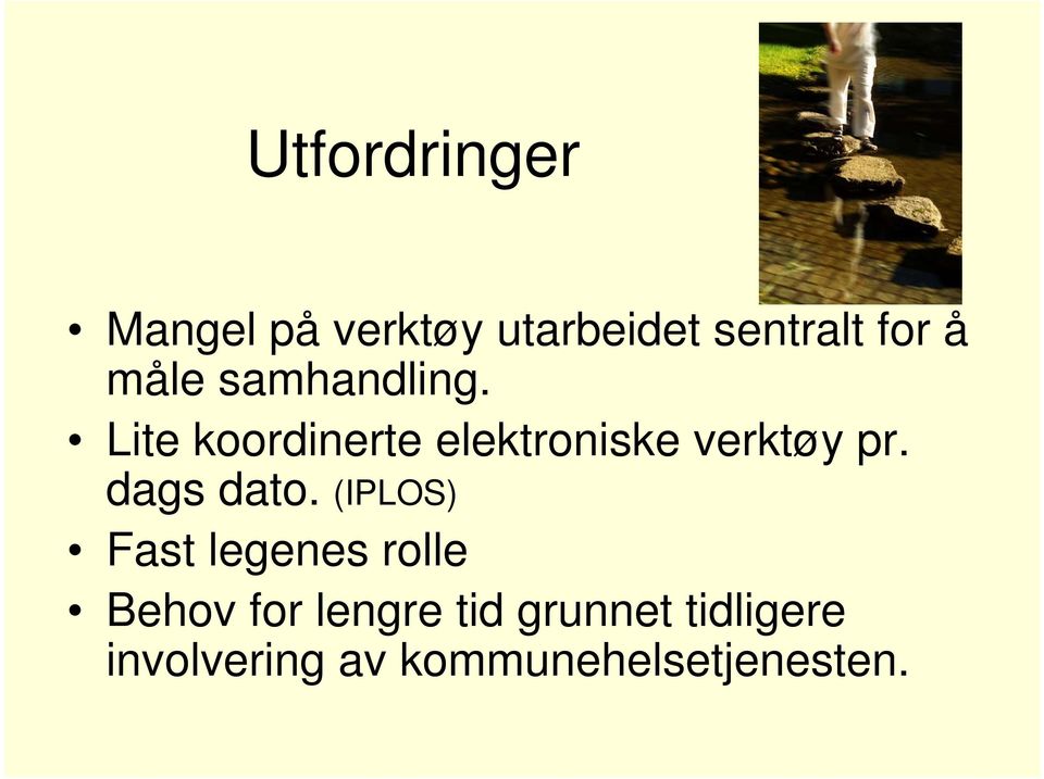 Lite koordinerte elektroniske verktøy pr. dags dato.