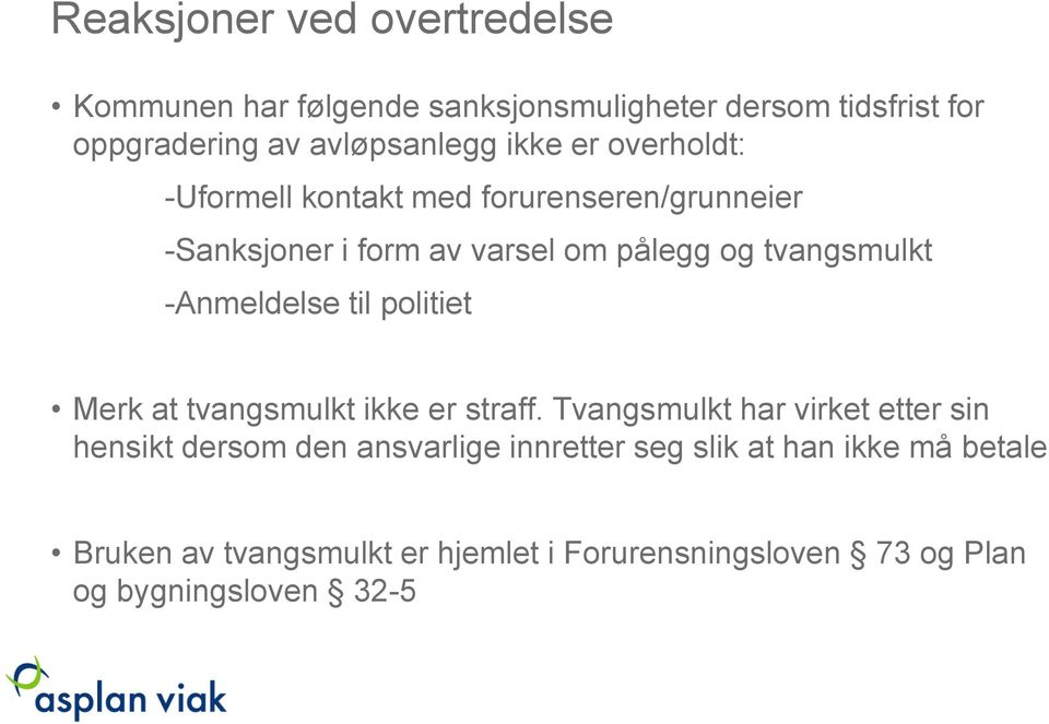 -Anmeldelse til politiet Merk at tvangsmulkt ikke er straff.