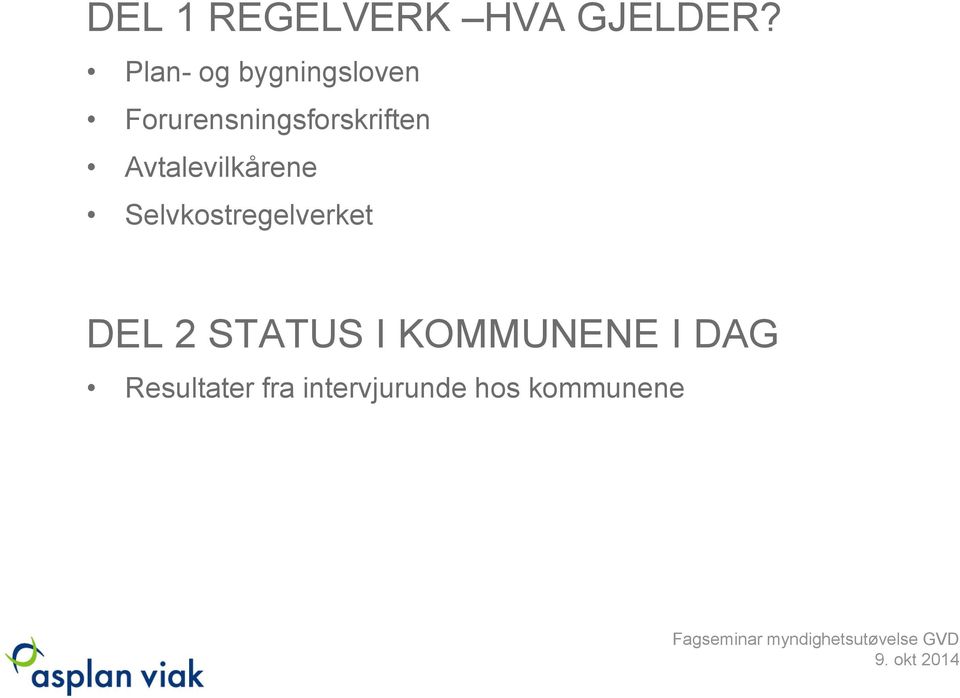 Avtalevilkårene Selvkostregelverket DEL 2 STATUS I