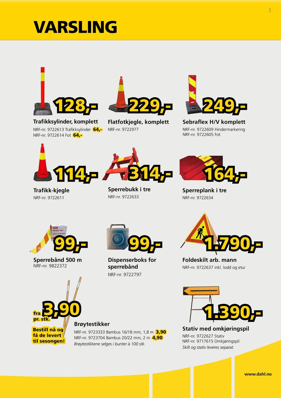 lodd og etui fra 3,90 pr. stk. Bestill nå og få de levert til sesongen! Brøytestikker NRF-nr. 9723333 Bambus 16/18 mm, 1,8 m 3,90 NRF-nr.