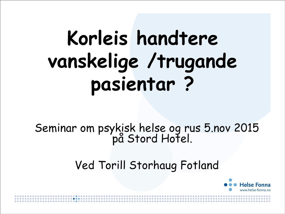 Seminar om psykisk helse og rus 5.