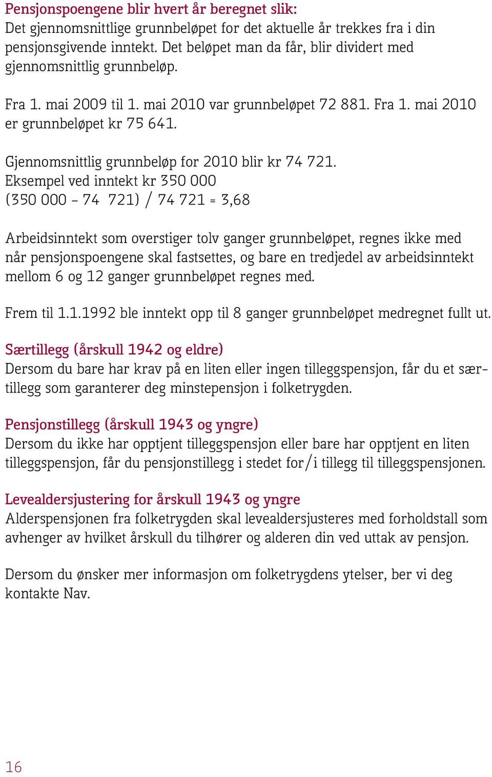 Gjennomsnittlig grunnbeløp for 2010 blir kr 74 721.