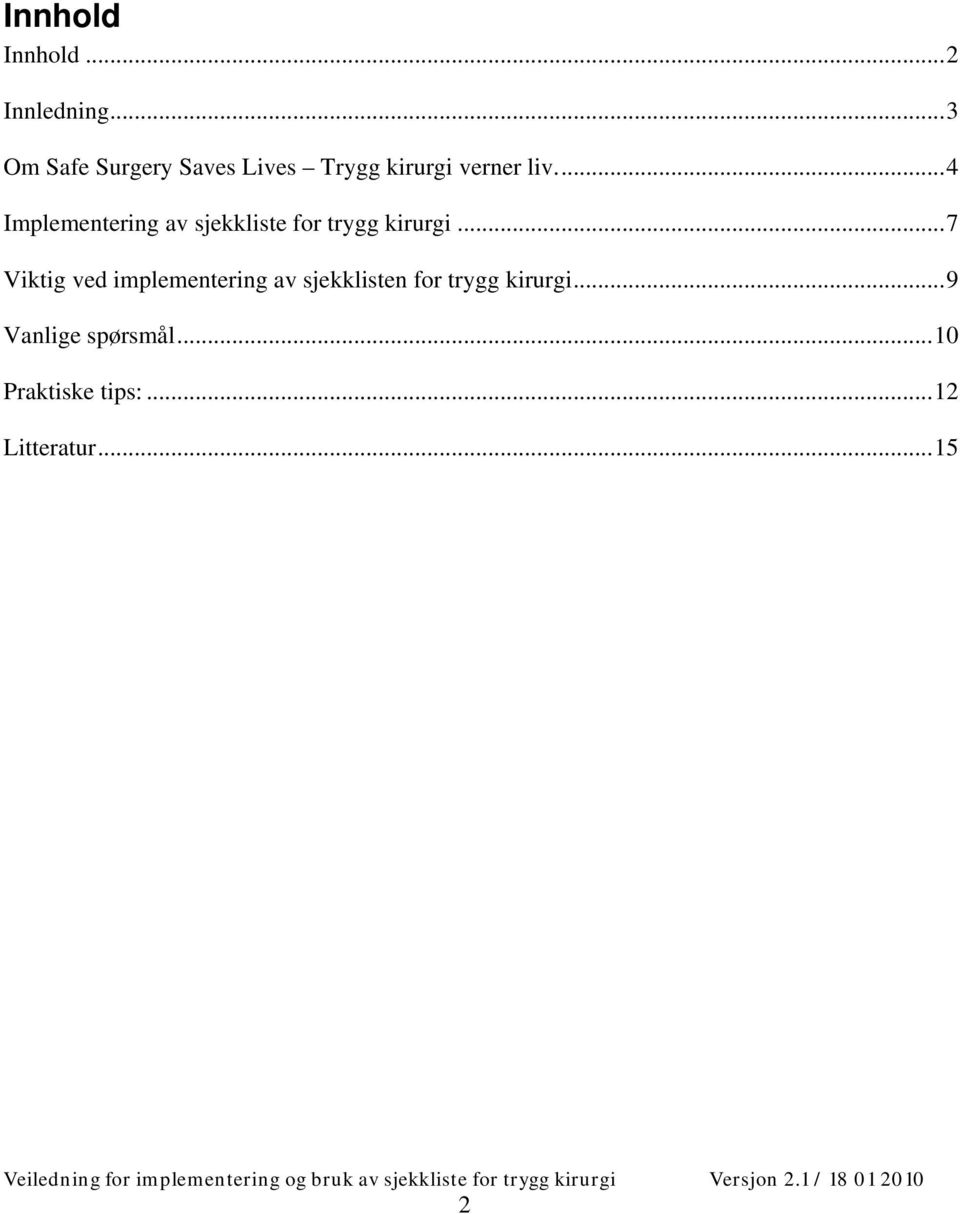 ..4 Implementering av sjekkliste for trygg kirurgi.