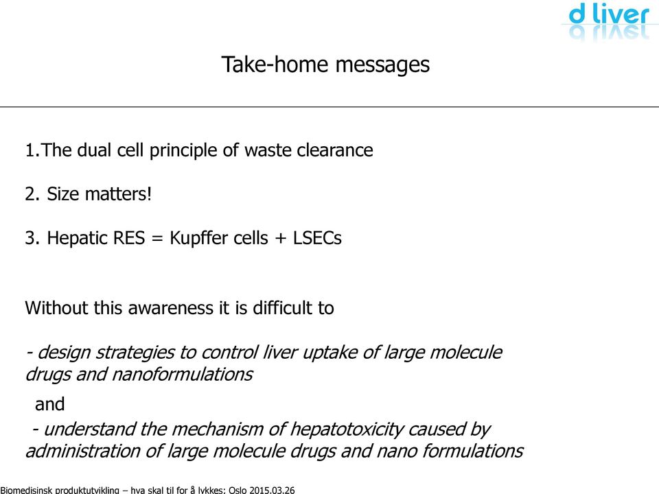 strategies to control liver uptake of large molecule drugs and nanoformulations and -