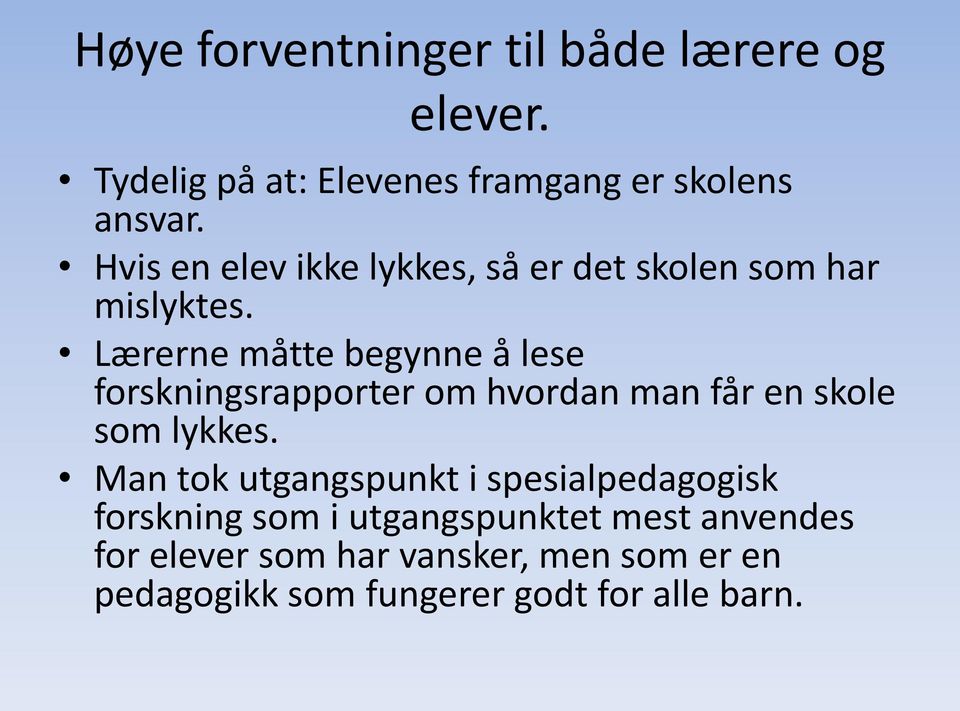 Lærerne måtte begynne å lese forskningsrapporter om hvordan man får en skole som lykkes.