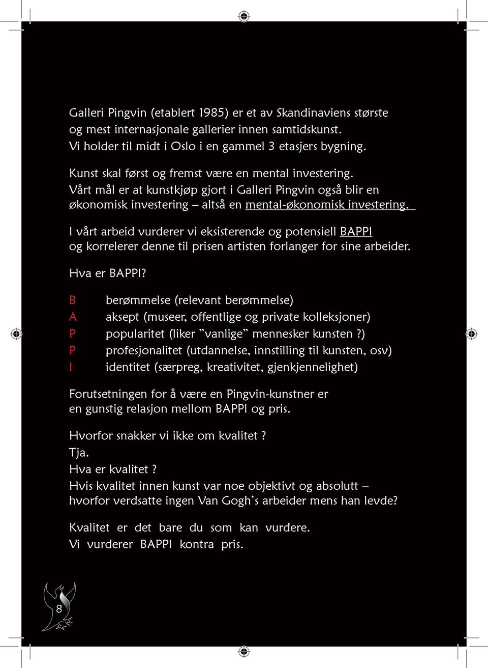 I vårt arbeid vurderer vi eksisterende og potensiell BAPPI og korrelerer denne til prisen artisten forlanger for sine arbeider. Hva er BAPPI?